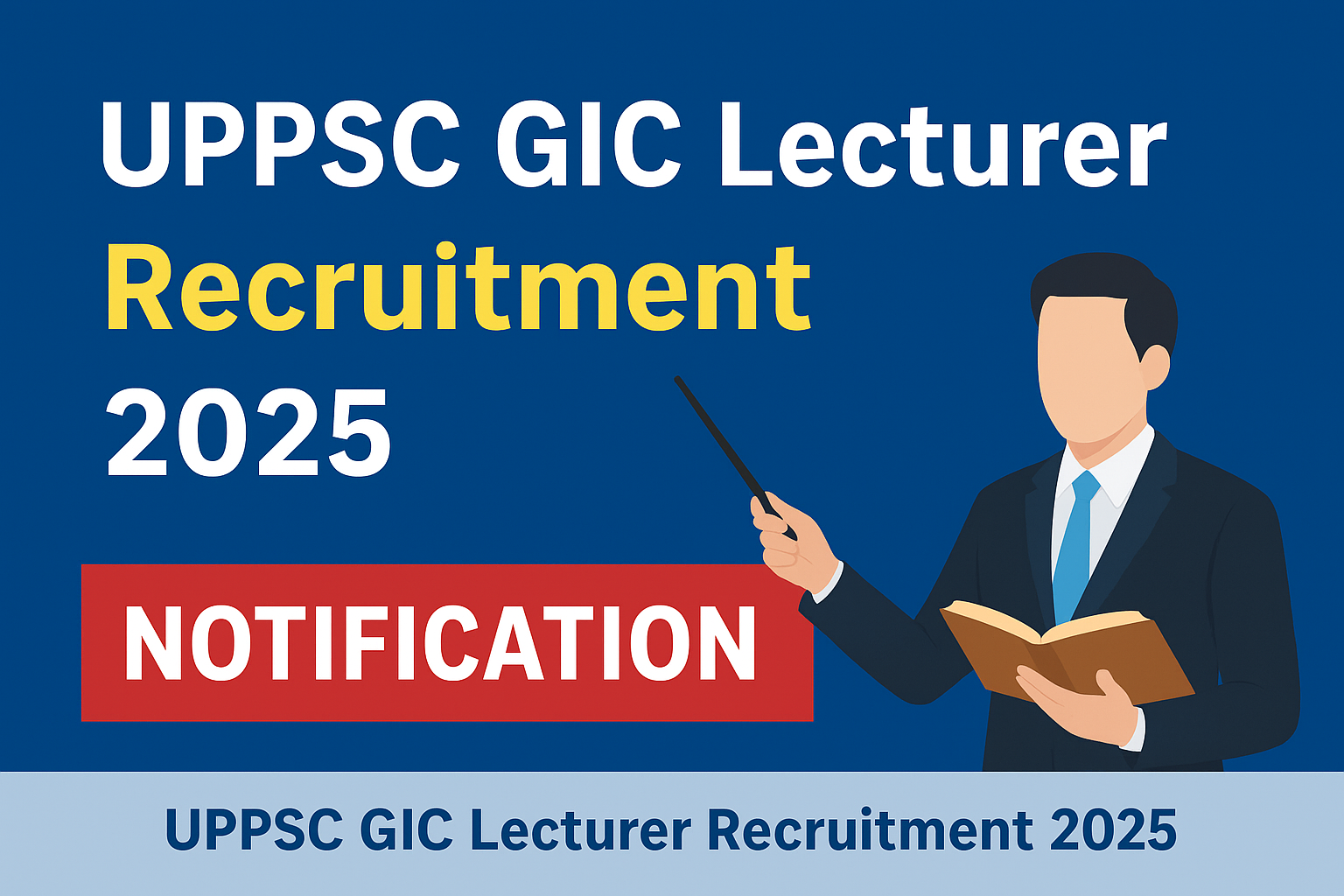 UPPSC GIC Lecturer Recruitment 2025 – Big Opportunity! Apply Online for 1516 Posts UPPSC GIC Lecturer Recruitment 2025 Notification